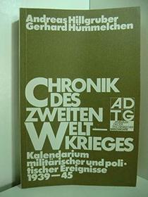 Chronik des Zweiten Weltkrieges: Kalendarium militar. u. polit. Ereignisse 1939-1945 (Athenaum-Droste-Taschenbucher ; 7218 : Geschichte) (German Edition)