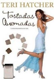 Tostadas quemadas/ Burnt Toast: Y otras filosofias de vida/ And Other Philosophies of Life (Spanish Edition)