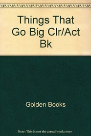 Things That Go Big Clr/Act Bk