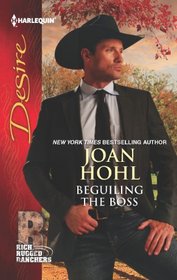 Beguiling the Boss (Rich, Rugged Ranchers) (Harlequin Desire, No 2215)