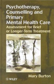 Psychotherapy, Counselling, and Primary Mental Health Care: Assessment for Brief or Longer-Term Treatment