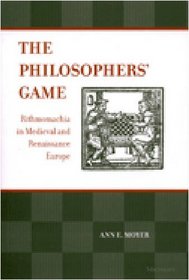 The Philosophers' Game: Rithmomachia in Medieval and Renaissance Europe with an Edition of Ralph Lever and William Fulke, The Most Noble, Auncient, and ... in Medieval and Early Modern Civilization)