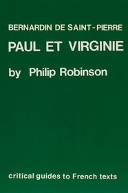 Bernardin De Saint-Pierre: Paul Et Virginie (CRITICAL GUIDES TO FRENCH TEXTS)