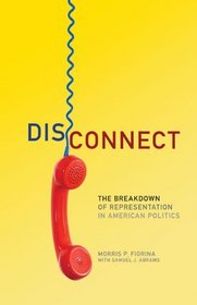 Disconnect: The Breakdown of Representation in American Politics (The Julian J. Rothbaum Distinguished Lecture)