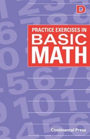 Math Workbooks: Practice Exercises in BasicMath, Level D - 4th Grade