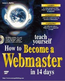 Teach Yourself How to Become a Webmaster in 14 Days (Sams Teach Yourself S.)