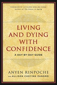 Living and Dying with Confidence: A Day-by-Day Guide