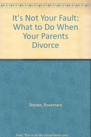 It's Not Your Fault: What to Do When Your Parents Divorce