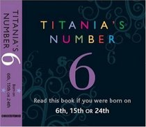 Titania's Numbers - 6: Born on 6th, 15th, 24th (Titania's Numbers)