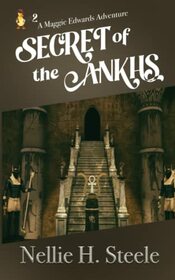 Secret of the Ankhs: A Maggie Edwards Adventure (Maggie Edwards Adventures)