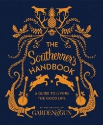 The Southerner's Handbook: A Guide to Living the Good Life