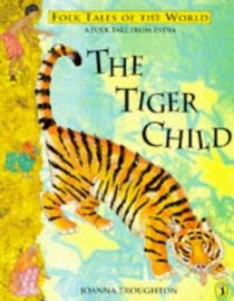 Tiger Child (Puffin Folk Tales of the World S.)