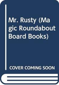 Mr. Rusty (Magic Roundabout Board Books)