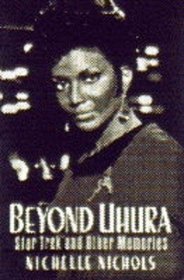 Beyond Uhura: Star Trek and Other Memories