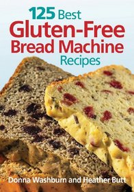 125 Best Gluten-Free Bread Machine Recipes