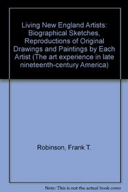 LIVING NEW ENG ARTIS (The Art experience in late nineteenth-century America)