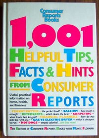 1,001 Helpful Tips, Facts, and Hints from Consumer Reports