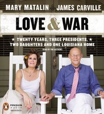 Love & War: 20 Years, Three Presidents, Two Daughters and One Louisiana Home (Audio CD) (Unabridged)