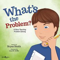 What's the Problem?: A Story Teaching Problem Solving (Executive Function)