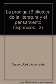 La prodiga (Biblioteca de la literatura y el pensamiento hispanicos ; 2) (Spanish Edition)