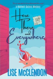 Here There and Everywhere (Bennett Sisters Mysteries)