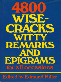 4800 Wisecracks, Witty Remarks, and Epigrams for All Occasions