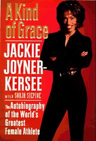 A Kind of Grace : The Autobiography of the World's Greatest Female Athlete