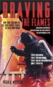 Braving the Flames : Their Toughest Cases In Their Own Words