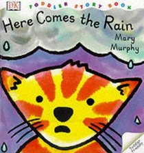 Here Comes the Rain (Toddler Story Books)