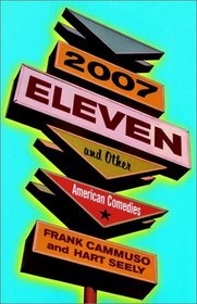 2007-Eleven : and Other American Comedies