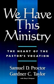 We Have This Ministry: The Heart of the Pastor's Vocation