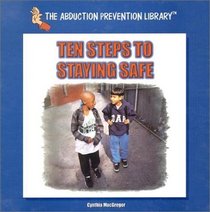 Ten Steps to Staying Safe (The Abduction Prevention Library)