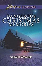 Dangerous Christmas Memories (Love Inspired Suspense, No 788)