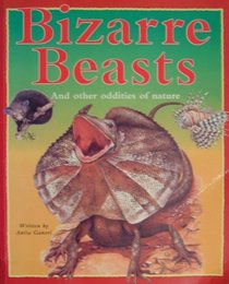 Bizarre Beasts (And other oddities of Nature)