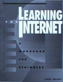 Learning the Internet: A Workbook for Beginners (Neal-Schuman Net-Guide Series)