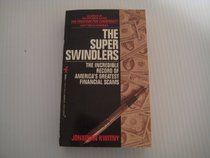 The Super Swindlers: The Incredible Record of America's Greatest Financial Scams