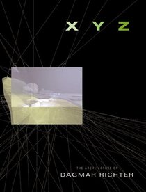 XYZ, The Architecture of Dagmar Richter
