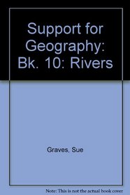 Support for Geography: Bk. 10: Rivers