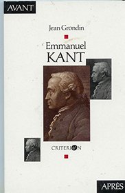 Emmanuel Kant: Avant/apres (La Creation de l'esprit) (French Edition)