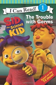 Sid the Science Kid: The Trouble with Germs (I Can Read Book 1)