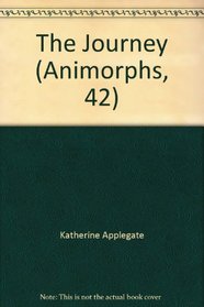 The Journey (Animorphs, 42)