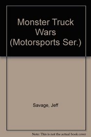 Monster Truck Wars (Motorsports Ser.)