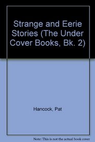 Strange and Eerie Stories (The Under Cover Books, Bk. 2)