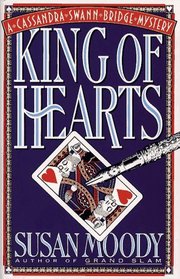 KING OF HEARTS : A Cassandra Swann Bridge Mystery