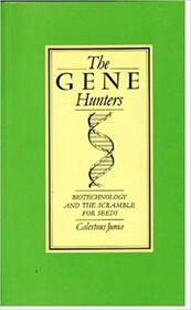 The Gene Hunters: Biotechnology and the Scramble for Seeds (African Centre for Technology Studies Research Series)