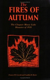 The Fires of Autumn: The Cloquet-Moose Lake Disaster of 1918