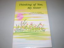Thinking of You My Sister: A Collection of Poems
