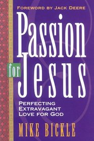 Passion for Jesus: Perfecting Extravagant Love for God
