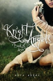 Knight Angels (Book of Love, Bk 1)