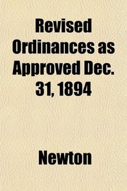 Revised Ordinances as Approved Dec. 31, 1894